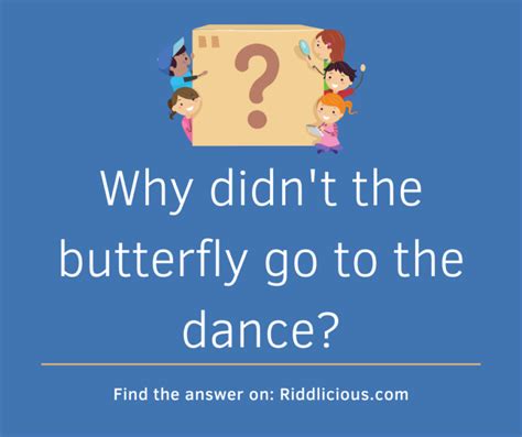 Why Didn't the Butterfly Go to the Dance and What Could Have Been?